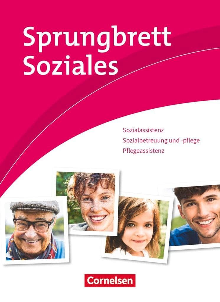 Sprungbrett Soziales - Sozialassisten/in - Neubearbeitung- Sozial- und Pflegeassistenz: Schülerbuch