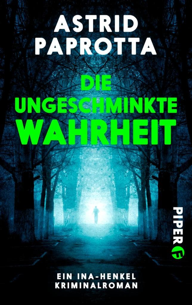 Die ungeschminkte Wahrheit: Ein Ina-Henkel-Kriminalroman