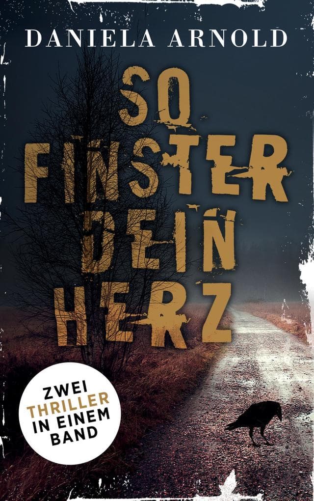 So finster dein Herz: Zwei Thriller in einem Band