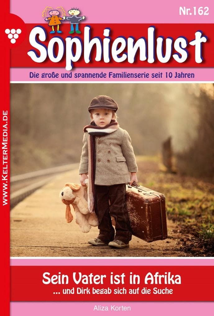 Sein Vater ist in Afrika: Sophienlust 162 - Familienroman