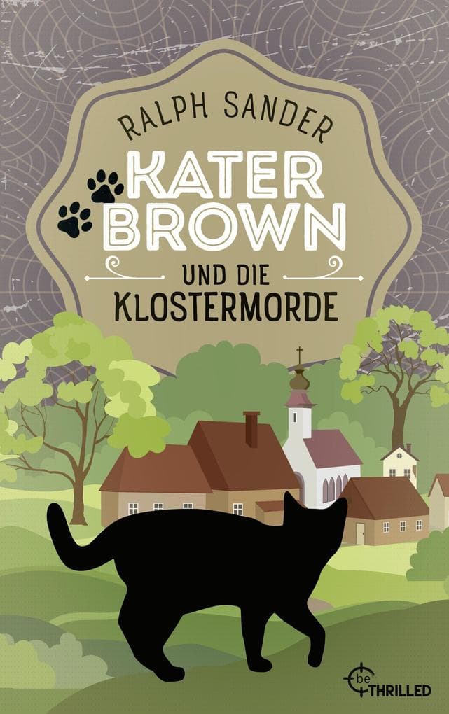 Kater Brown und die Klostermorde: Kriminalroman