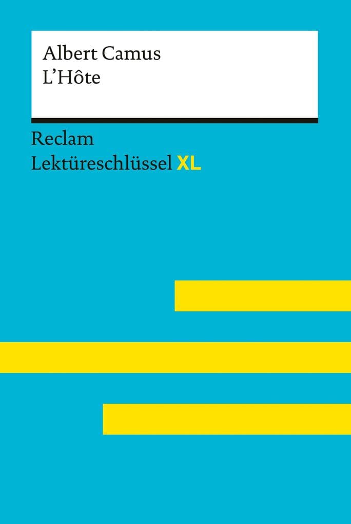 L'Hôte von Albert Camus: Lektüreschlüssel mit Inhaltsangabe, Interpretationen, Prüfungsaufgaben mit Lösungen, Lernglossar - Keßler, Pia - Camus, Albert