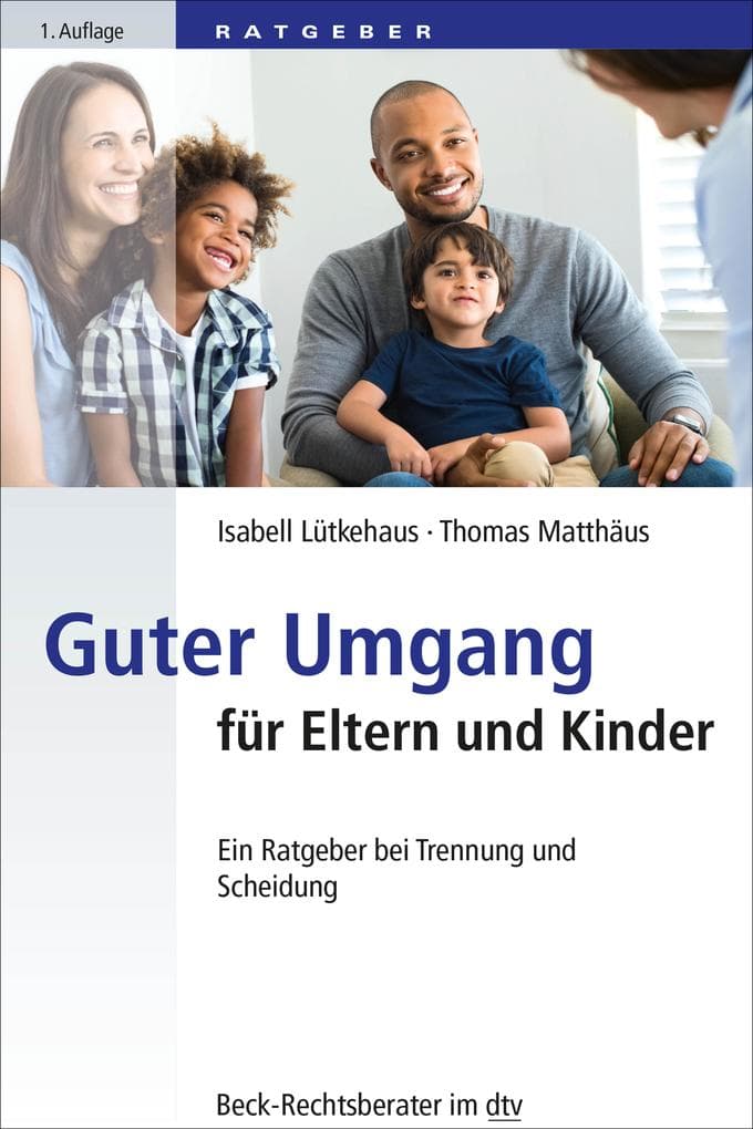 Guter Umgang für Eltern und Kinder: Ein Ratgeber bei Trennung und Scheidung