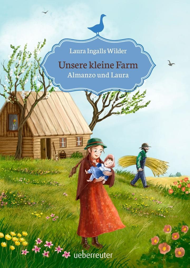 Unsere kleine Farm - Almanzo und Laura (Unsere kleine Farm, Bd. 8): Laura und Almanzo beginnen ihr gemeinsames Leben - der Abschluss der weltberühmten Kinderbuchreihe