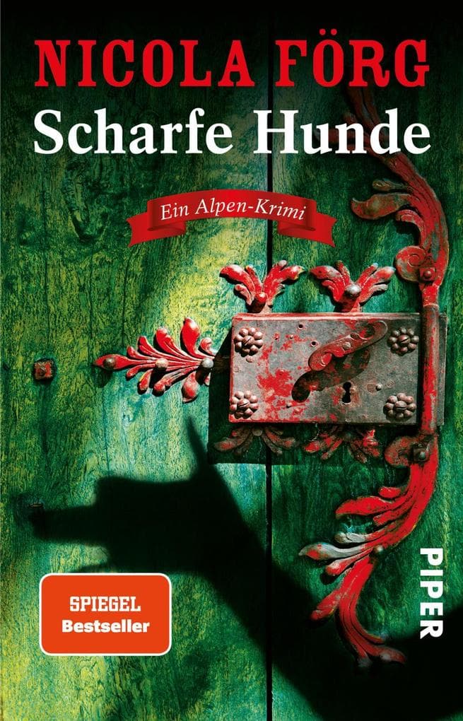 Scharfe Hunde: Ein Alpen-Krimi