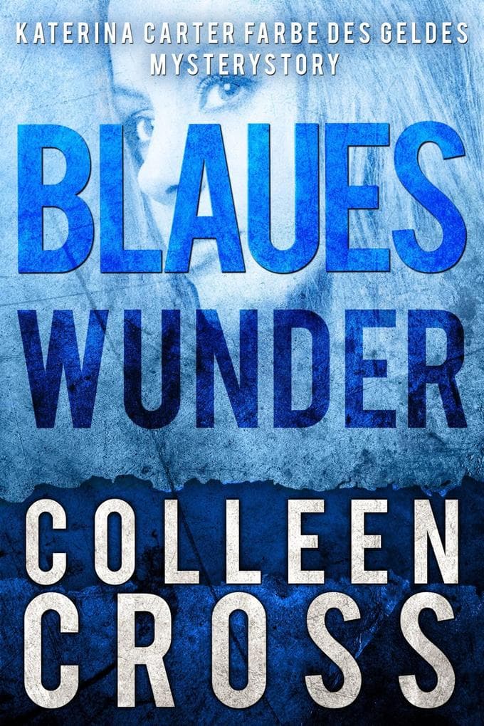 Blaues Wunder: Eine Katerina Carter Farbe des Geldes Mysterystory