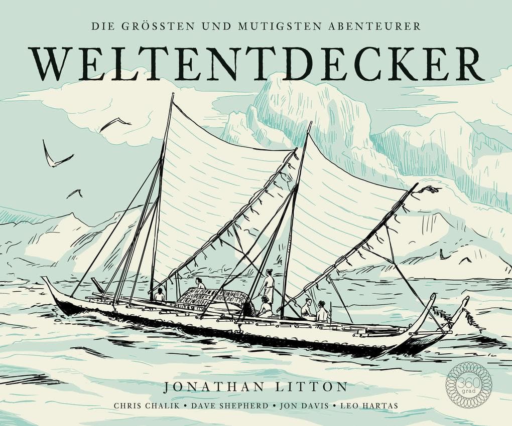Weltentdecker: Die größten und mutigsten Abenteurer