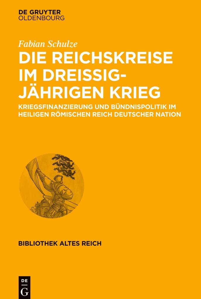 Die Reichskreise im Dreißigjährigen Krieg: Kriegsfinanzierung und Bündnispolitik im Heiligen Römischen Reich deutscher Nation