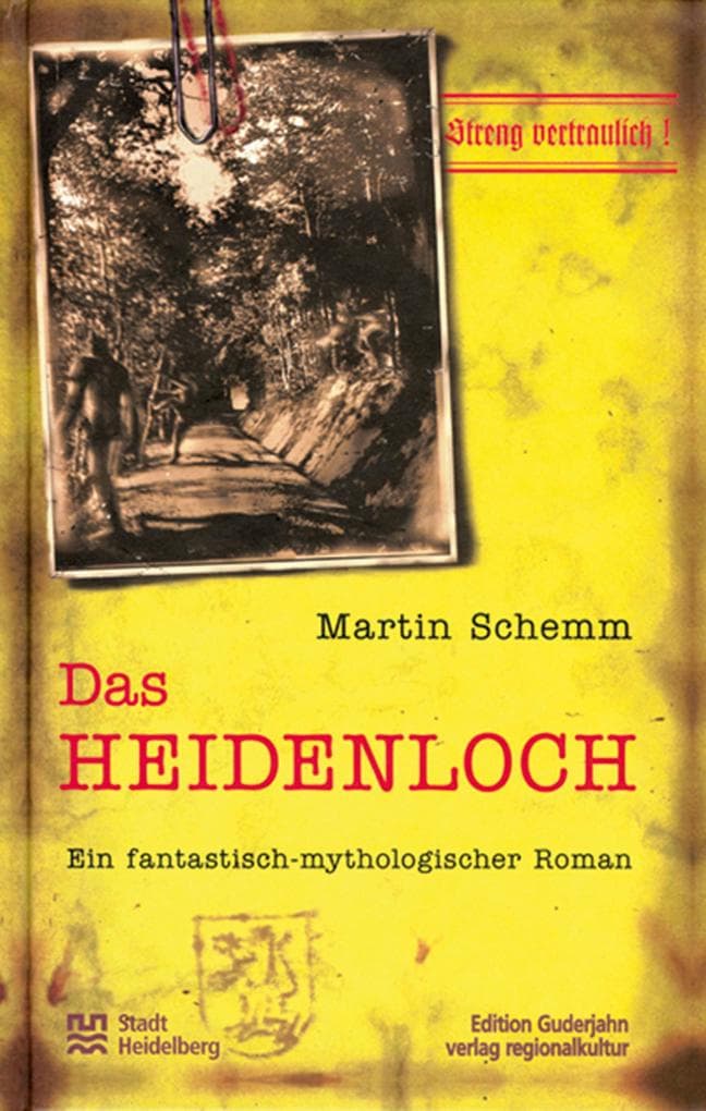 Das Heidenloch: Ein fantastisch-mythologischer Roman