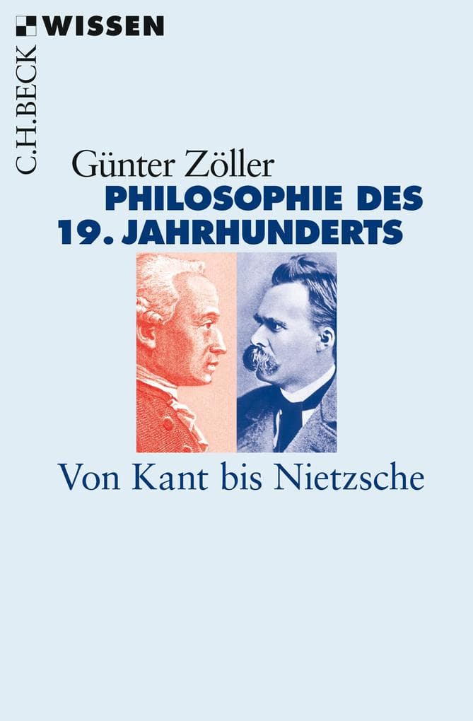 Philosophie des 19. Jahrhunderts: Von Kant bis Nietzsche