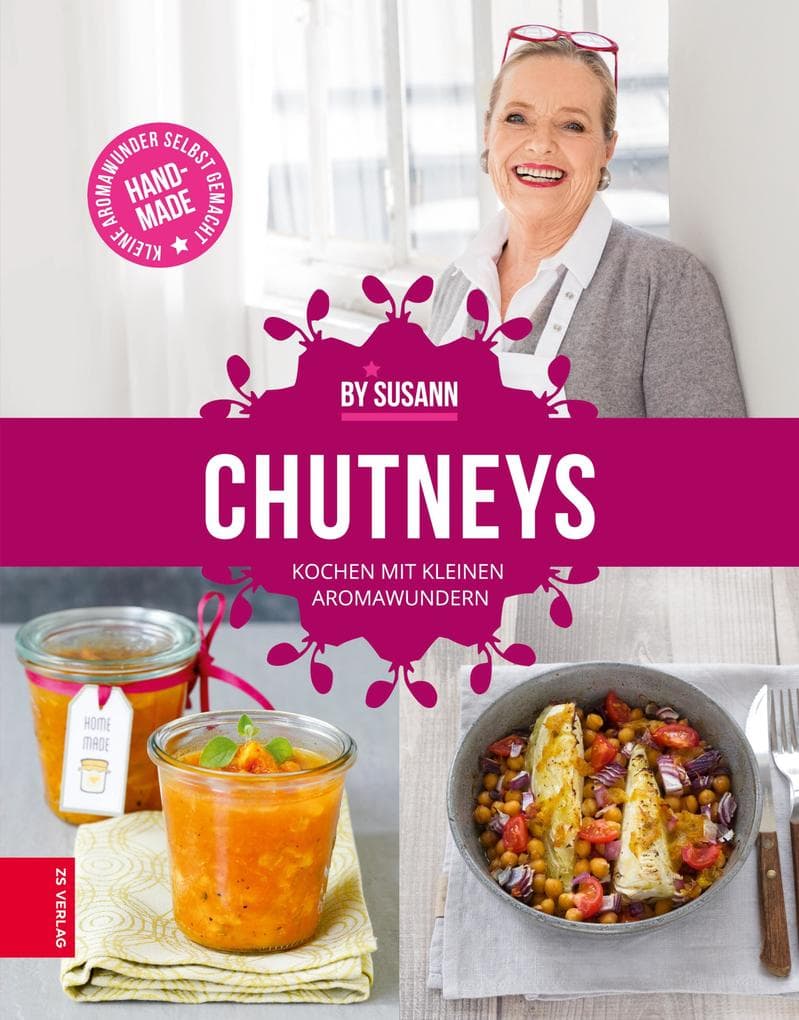 Chutneys: Kochen mit kleinen Aromawundern