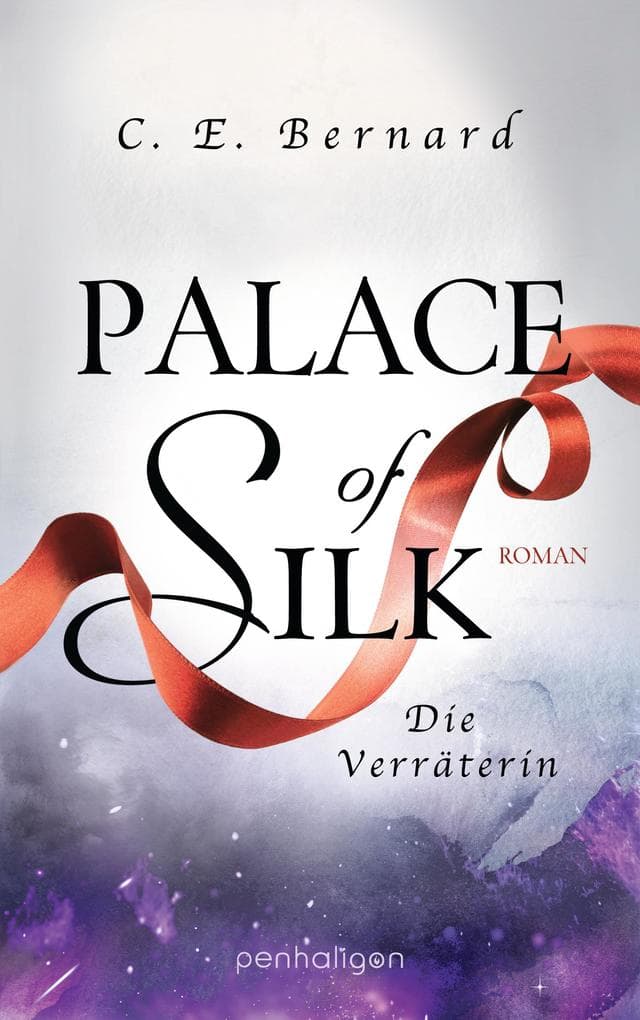 Palace of Silk - Die Verräterin: Roman