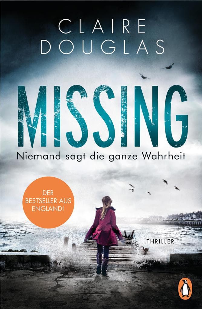 Missing - Niemand sagt die ganze Wahrheit: Thriller - 'Spannung de luxe.' Für Sie