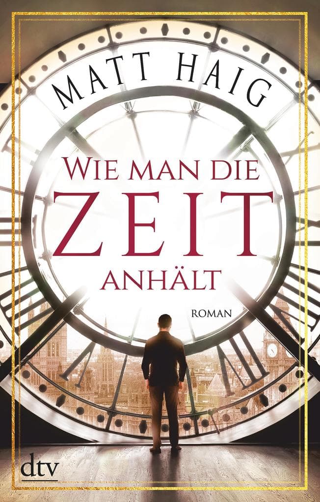 Wie man die Zeit anhält: Roman