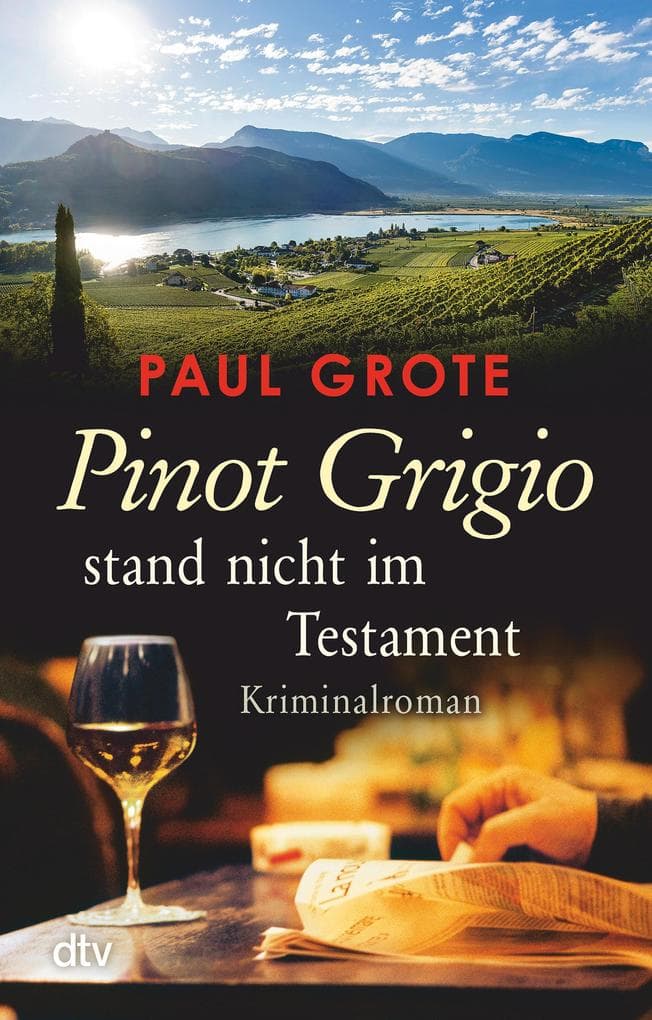 Pinot Grigio stand nicht im Testament: Kriminalroman