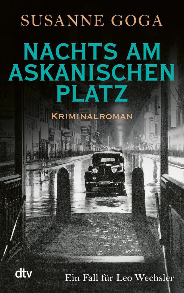 Nachts am Askanischen Platz: Kriminalroman