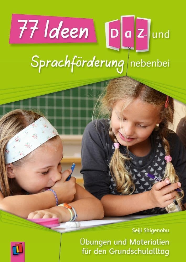 77 Ideen für die DaZ- und Sprachförderung nebenbei: Übungen und Materialien für den Grundschulalltag