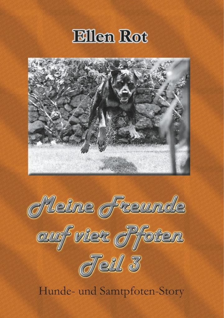 Meine Freunde auf vier Pfoten: Hunde und Samtpfoten Story