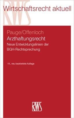Arzthaftungsrecht: Neue Entwicklungslinien der BGH-Rechtsprechung