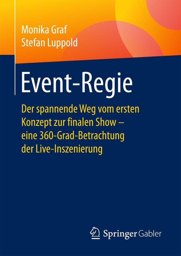 Event-Regie: Der spannende Weg vom ersten Konzept zur finalen Show - eine 360-Grad-Betrachtung der Live-Inszenierung