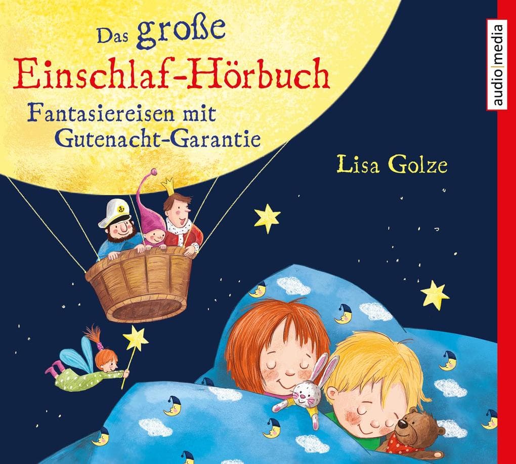 Das große Einschlaf-Hörbuch: Fantasiereisen mit Gutenacht-Garantie