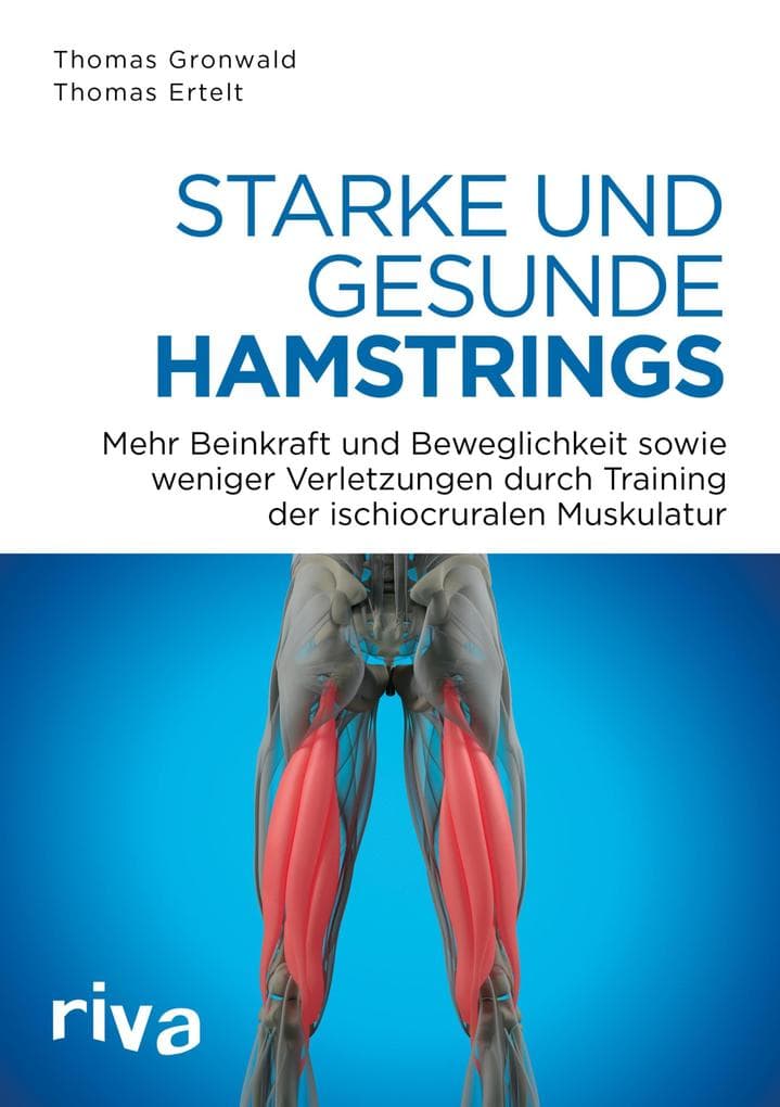 Starke und gesunde Hamstrings: Mehr Kraft, Beweglichkeit und weniger Verletzungen durch Training der ischiocruralen Muskulatur