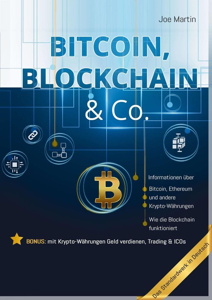 Bitcoin, Blockchain & Co. - Die Wahrheit und nichts als die Wahrheit: Informationen über Bitcoin, Ethereum, Blockchain und andere Krypto-Währungen für Interessierte, für Anfänger und Fortgeschrittene