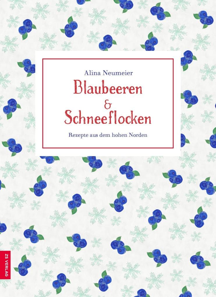 Blaubeeren und Schneeflocken: Rezepte aus dem hohen Norden