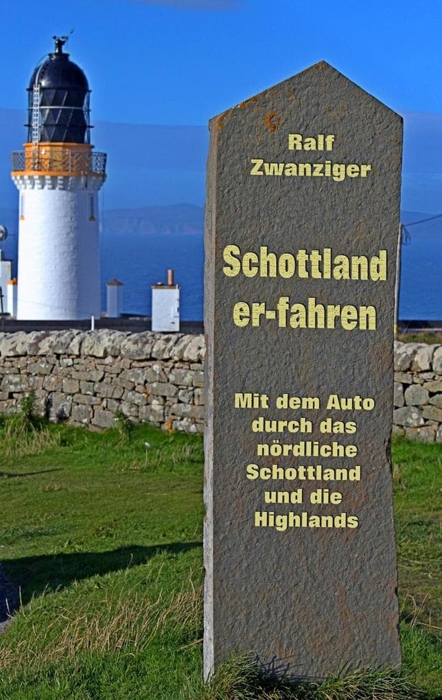 Schottland er-fahren: Mit dem Auto durch das nördliche Schottland und die Highlands