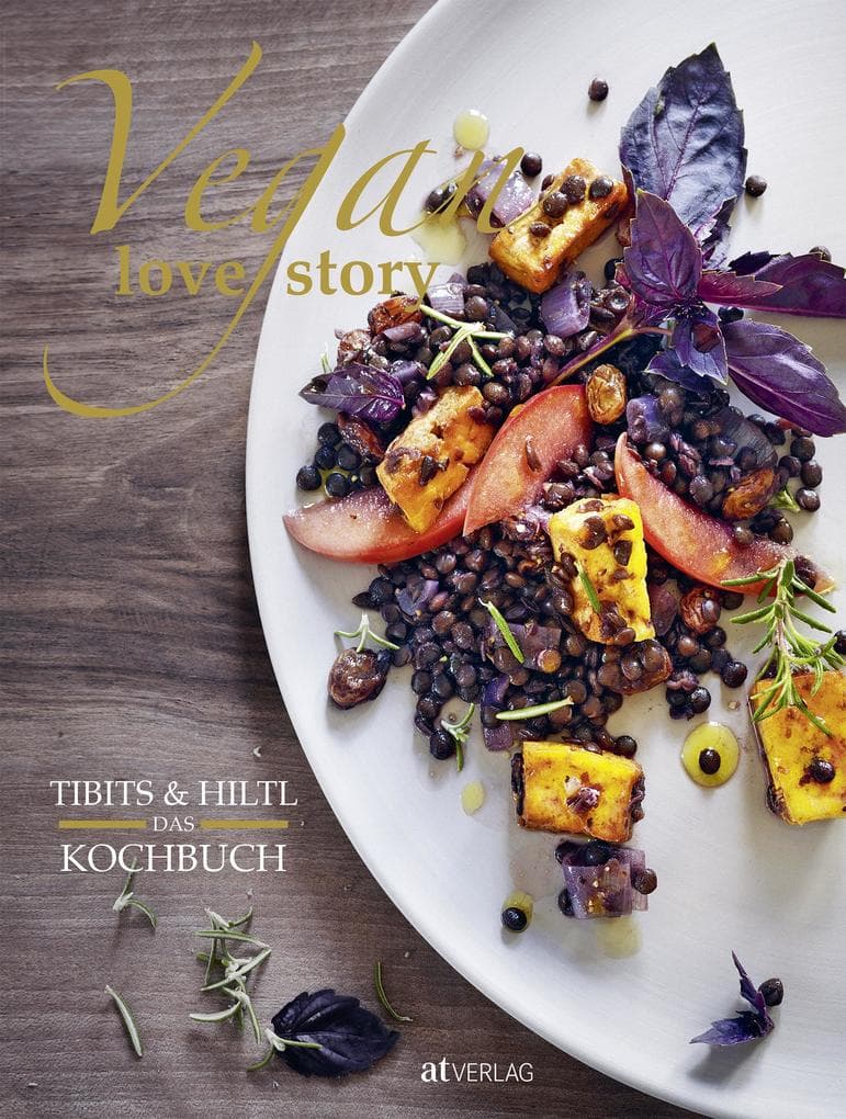 Vegan Love Story: tibits & Hiltl - Das Kochbuch