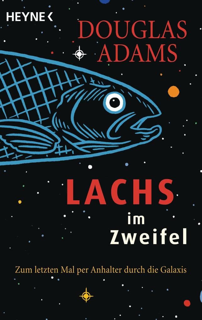 Lachs im Zweifel: Zum letzten Mal per Anhalter durch die Galaxis