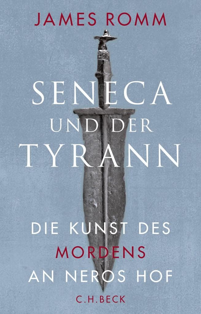 Seneca und der Tyrann: Die Kunst des Mordens an Neros Hof