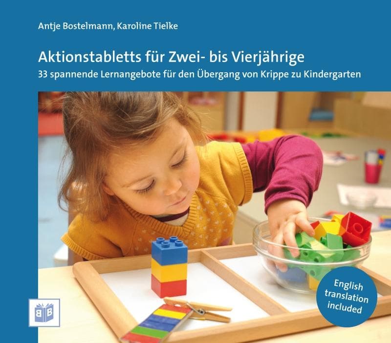 Aktionstabletts für Zwei- bis Vierjährige: 30 spannende Lernangebote für den Übergang von Krippe zu Kindergarten