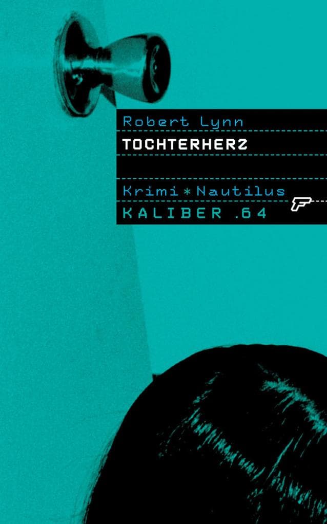Kaliber .64: Tochterherz: 64 Seiten und Schluss!