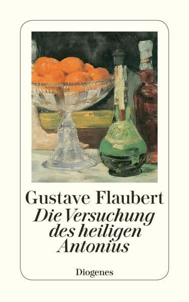 Die Versuchung des heiligen Antonius: Mit e. Brief v. Ernest Renan u. e. Essay v. Paul Valery sowie e. Glossar im Anh.