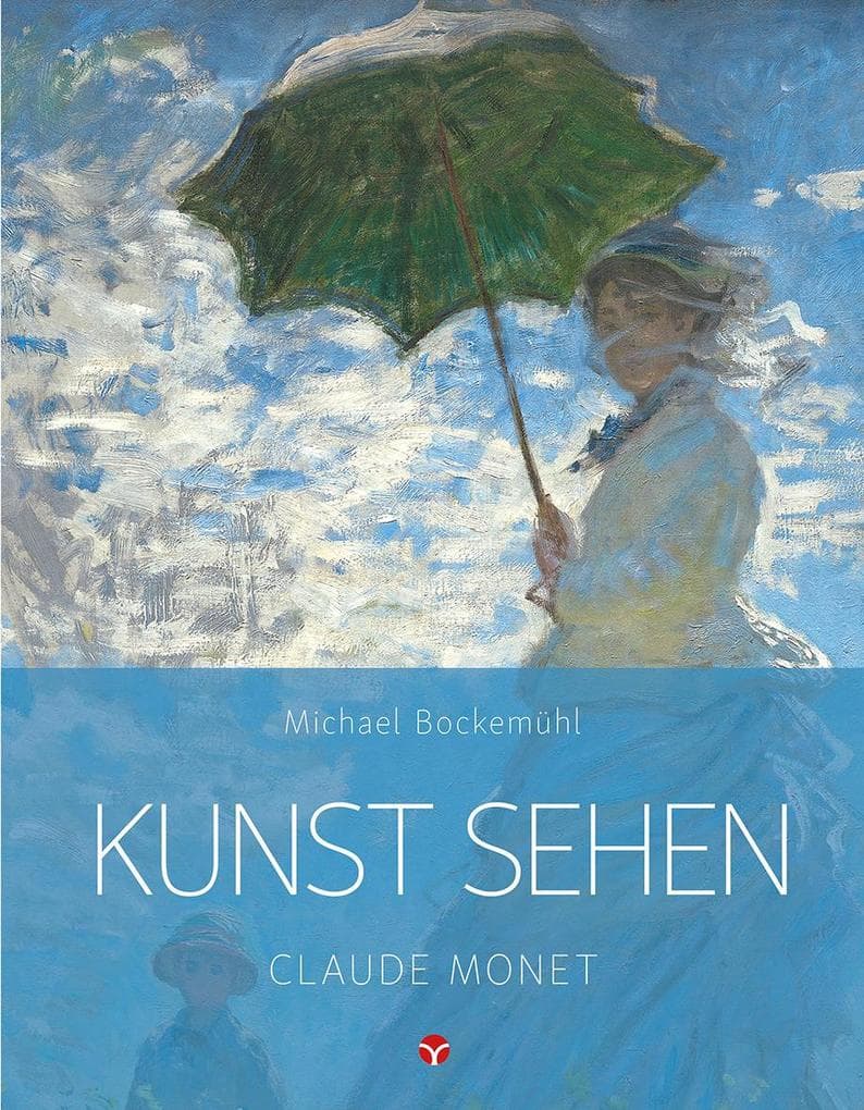 Kunst sehen - Claude Monet: Kunst sehen