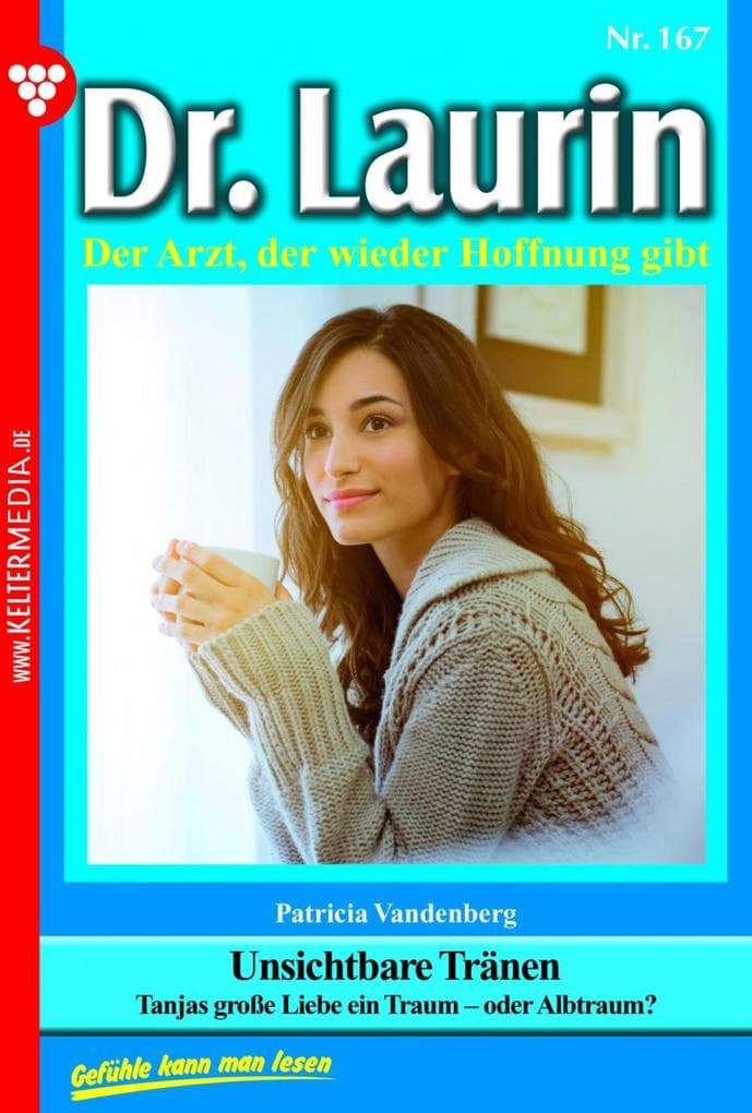 Unsichtbare Tränen: Dr. Laurin 167 - Arztroman