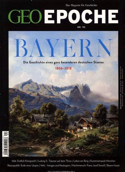 GEO Epoche / GEO Epoche 92/2018 - Bayern: Die Geschichte eines ganz besonderen Staates 1806-2018