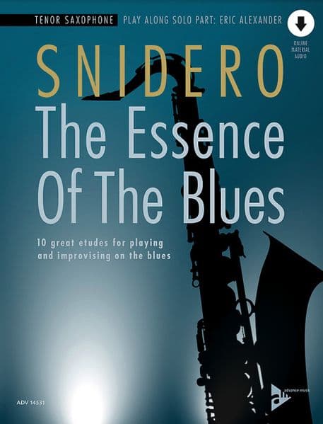 The Essence Of The Blues Tenor Saxophone: 10 great etudes for playing and improvising on the blues. Tenor-Saxophon.