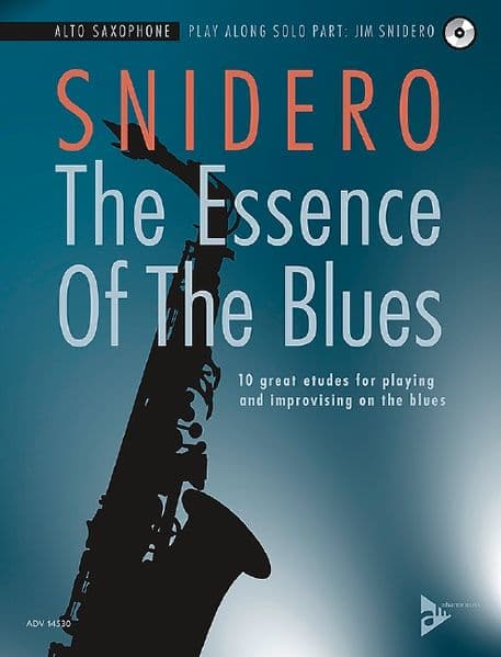 The Essence Of The Blues Alto Saxophone: 10 great etudes for playing and improvising on the blues. Alt-Saxophon.