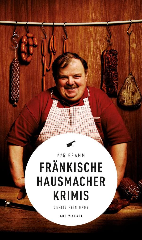 Fränkische Hausmacherkrimis: deftig, fein, grob