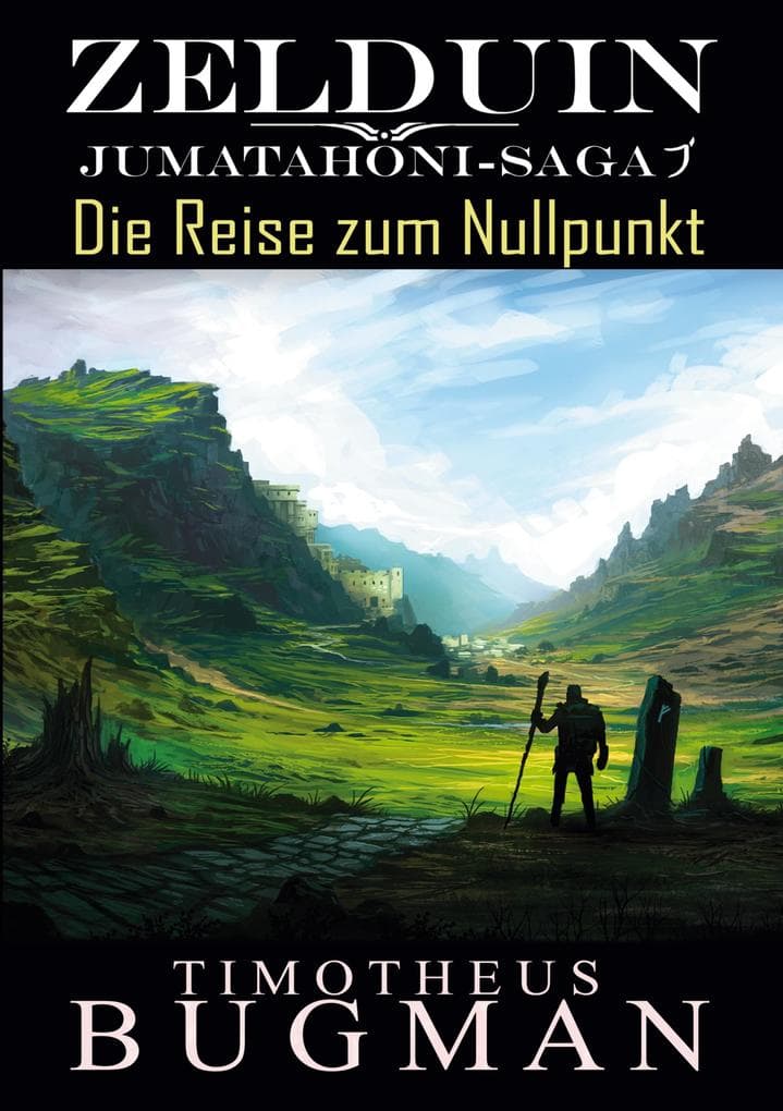 Zelduin - Die Reise zum Nullpunkt: Jumatahoni-Saga 1
