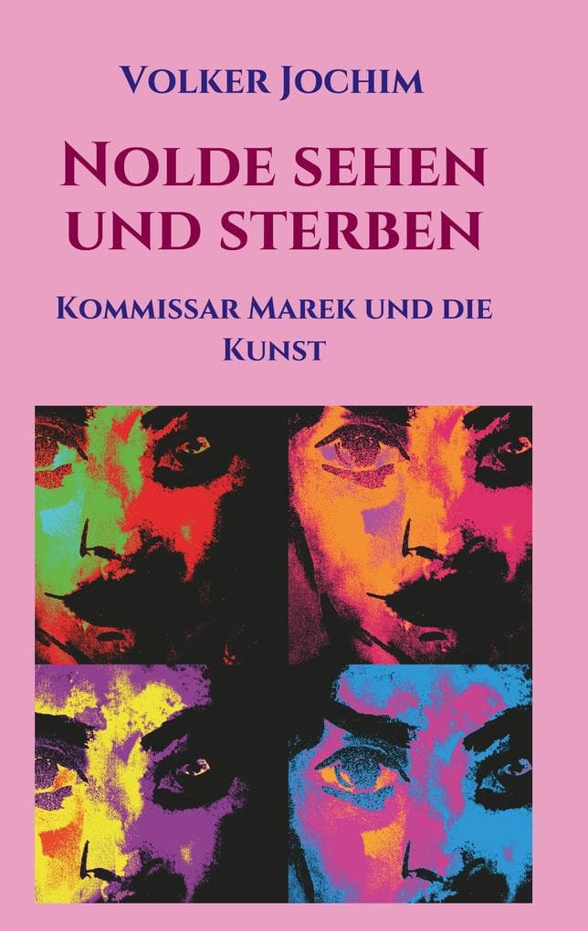 Nolde sehen und sterben: Kommissar Marek und die Kunst