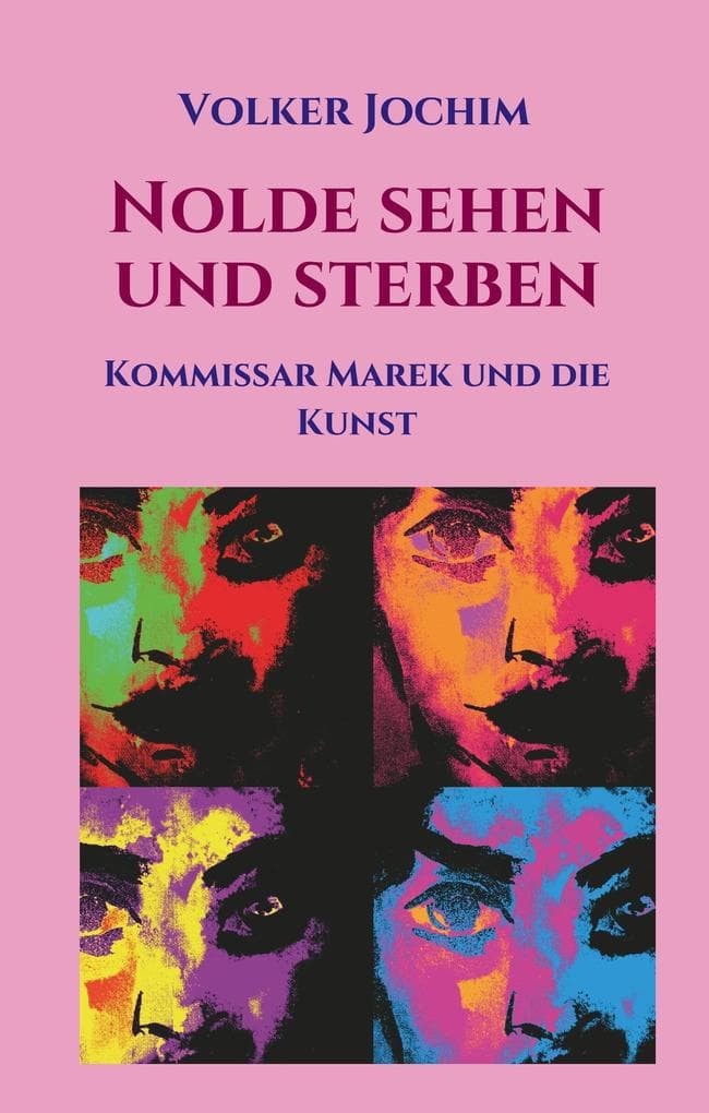 Nolde sehen und sterben: Kommissar Marek und die Kunst