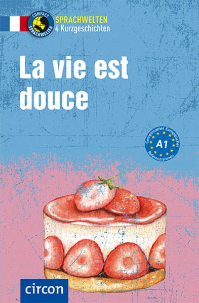 La vie est douce: Französisch A1