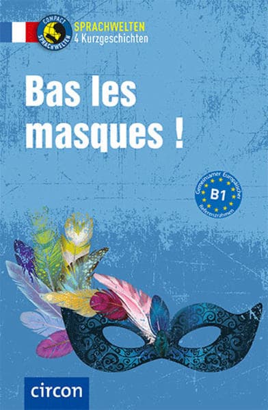 Bas les masques !: Französisch B1