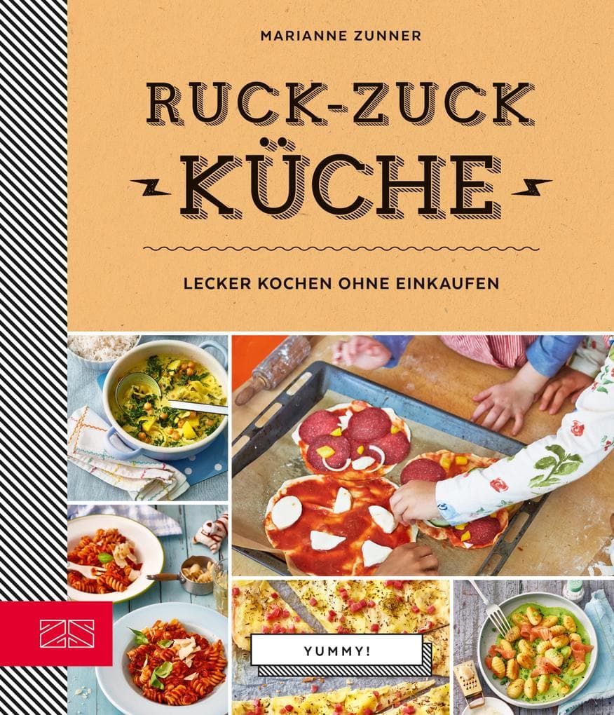 Yummy! Ruck-zuck Küche: Lecker kochen ohne Einkaufen