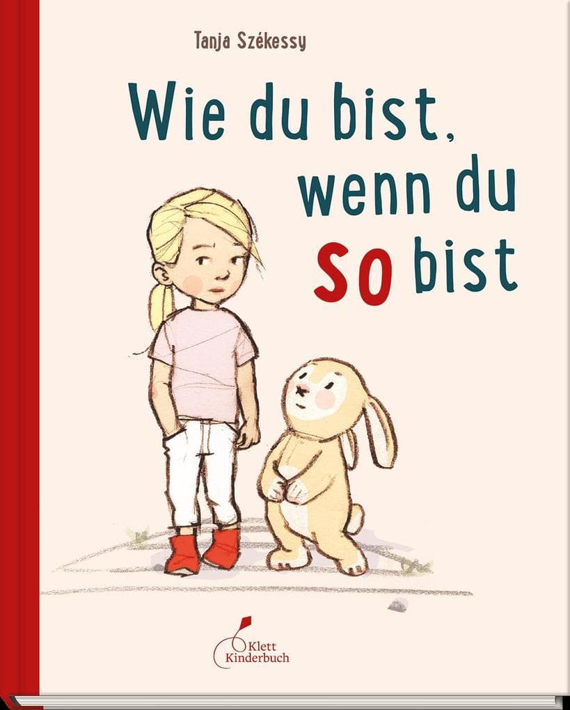 Wie du bist, wenn du so bist: Ein eindrückliches Gefühlsbuch für Kinder ab 3 Jahren