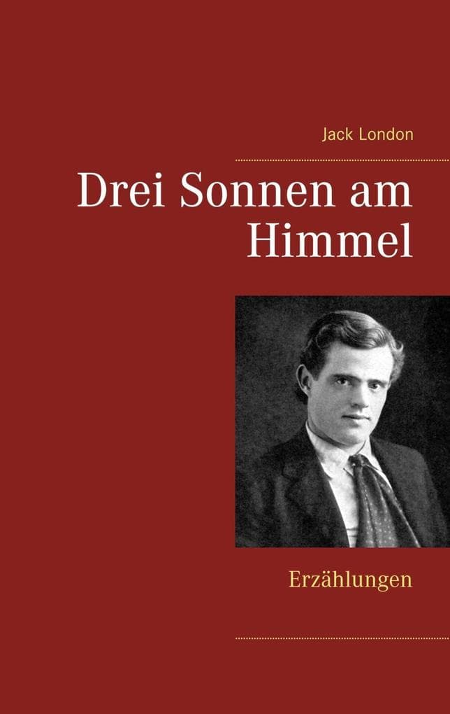 Drei Sonnen am Himmel: Erzählungen