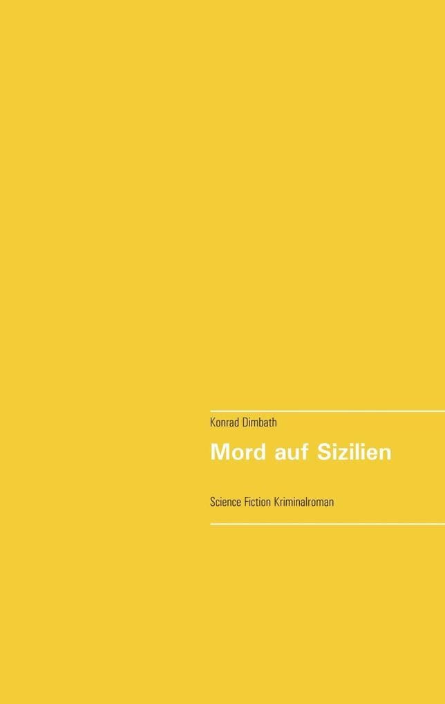 Mord auf Sizilien: Science Fiction Kriminalroman